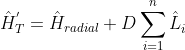 \hat{H}_T^{'}=\hat{H}_{radial}+D\sum_{i=1}^{n}\hat{L}_i^{\;2}+\sum_{i=1}^{n-1}\sum_{j=i+1}^{n}C_{ij}\boldsymbol{\mathit{l}}_i\cdot\boldsymbol{\mathit{l}}_j+\sum_{i=1}^{n-1}\sum_{j=i+1}^{n}\frac{e^{2}}{4\pi\varepsilon_0r_{ij}}