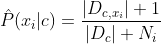 \hat{P}(x_i|c)=\frac{|D_{c,x_i}|+1}{|D_c|+N_i}