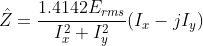 \hat{Z}=\frac{1.4142E_{rms}}{I_{x}^{2}+I_{y}^{2}}(I_{x}-jI_{y})