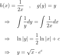 \hspace{-1cm}h(x)=\frac{1}{2x} \quad , \quad g(y)=y \\[10pt] \quad \Rightarrow \quad \int \frac{1}{y}dy=\int \frac{1}{2x}dx \\[10pt] \quad \Rightarrow \quad \ln |y|=\frac{1}{2} \ln |x|+c \\[10pt] \Rightarrow \quad y=\sqrt{x} \cdot e^{c}