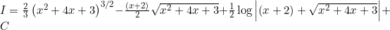 \\I=\frac{2}{3}\left(x^{2}+4 x+3\right)^{3 / 2}-\frac{(x+2)}{2} \sqrt{x^{2}+4 x+3}+\frac{1}{2} \log \left|(x+2)+\sqrt{x^{2}+4 x+3}\right|+C