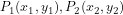 \dpi{100} \small P_{1}(x_{1}, y_{1}), P_{2}(x_{2}, y_{2})