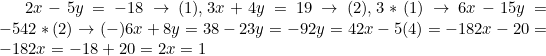 2x - 5y = -18 \rightarrow(1) , 3x + 4y = 19 \rightarrow (2) , 3 * (1)\rightarrow 6x - 15y = -54 2 * (2)\rightarrow (-) 6x + 8y = 38 -23y = -92 y = 4 2x - 5 (4) =-18 2x -20 = -18 2x = -18 +20 = 2 x = 1