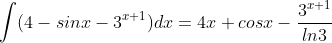 \int (4-sinx-3^{x+1})dx = 4x+cosx-\frac{3^{x+1}}{ln3}