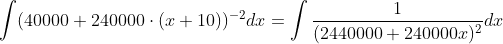 \int (40000+240000\cdot (x+10))^{-2} dx=\int \frac{1}{(2440000+240000x)^2} dx