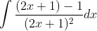 \int \frac{(2 x+1)-1}{(2 x+1)^{2}} d x