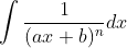 \int \frac{1}{(a x+b)^{n}} d x