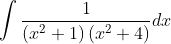 \int \frac{1}{\left(x^{2}+1\right)\left(x^{2}+4\right)} d x \\