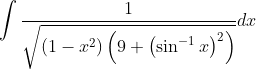 \int \frac{1}{\sqrt{\left(1-x^{2}\right)\left(9+\left(\sin ^{-1} x\right)^{2}\right)}} d x