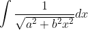 \int \frac{1}{\sqrt{a^{2}+b^{2} x^{2}}} d x