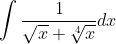 \int \frac{1}{\sqrt{x}+\sqrt[4]{x}} d x