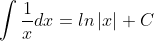 \int \frac{1}{x}dx = ln\left | x \right | +C