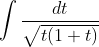 \int \frac{d t}{\sqrt{t(1+t)}}