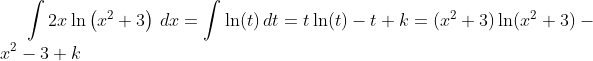 \int 2x\ln\left(x^2+3\right)\,dx=\int\ln(t)\,dt=t\ln(t)-t+k=(x^2+3)\ln(x^2+3)-x^2-3+k