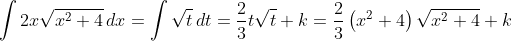 \int 2x\sqrt{x^2+4}\,dx=\int\sqrt{t}\,dt=\frac{2}{3}t\sqrt{t}+k=\frac{2}{3}\left(x^2+4\right)\sqrt{x^2+4}+k