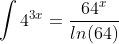 \int 4^{3x} = \frac{64^x}{ln(64)}
