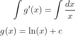 \int g'(x)=\int \frac{dx}{x}\\ \\ g(x)=\ln(x)+c
