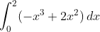\int^2_{0} (-x^3+2x^2) \, dx