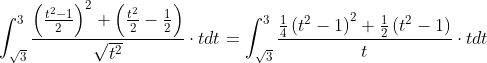 \int_{\sqrt{3}}^{3} \frac{\left(\frac{t^{2}-1}{2}\right)^{2}+\left(\frac{t^{2}}{2}-\frac{1}{2}\right)}{\sqrt{t^{2}}} \cdot t d t=\int_{\sqrt{3}}^{3} \frac{\frac{1}{4}\left(t^{2}-1\right)^{2}+\frac{1}{2}\left(t^{2}-1\right)}{t} \cdot t d t