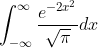 \int_{-\infty }^{\infty } \frac{e^{-2 x^2}}{\sqrt{\pi }} dx