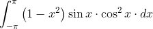 \int_{-\pi}^{\pi}\left(1-x^{2}\right) \sin x \cdot \cos ^{2} x \cdot d x