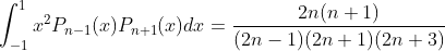 \int_{-1}^{1}x^2P_{n-1}(x)P_{n+1}(x)dx = \frac{2n(n+1)}{(2n-1)(2n+1)(2n+3)}