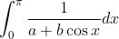 \int_{0}^{\pi} \frac{1}{a+b \cos x} d x