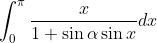 \int_{0}^{\pi} \frac{x}{1+\sin \alpha \sin x} d x