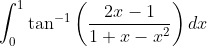 \int_{0}^{1} \tan ^{-1}\left(\frac{2 x-1}{1+x-x^{2}}\right) d x