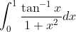 \int_{0}^{1}\frac{\tan^{-1}x}{1+x^2}dx