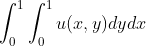 \int_{0}^{1}\int_{0}^{1}u(x,y)dydx