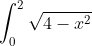 \int_{0}^{2} \sqrt{4-x^{2}}