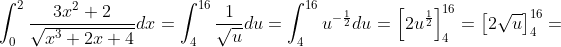 \int_{0}^{2}\frac{3x^2+2}{\sqrt{x^3+2x+4}}dx=\int_{4}^{16}\frac{1}{\sqrt{u}}du= \int_{4}^{16}u^{-\frac{1}{2}}du=\left [ 2u^{\frac{1}{2}} \right ]_{4}^{16}= \left [ 2\sqrt{u} \right ]_{4}^{16}=