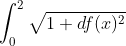 \int_{0}^{2}\sqrt{1+df(x)^2}