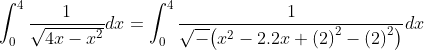 \int_{0}^{4}\frac{1}{\sqrt{4x-x^{2}}}dx=\int_{0}^{4}\frac{1}{\sqrt-{\left ( x^{2}-2.2x+\left ( 2 \right )^{2}-\left ( 2 \right )^{2} \right )}}dx