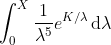 \int_{0}^{X}\frac{1}{\lambda^5}e^{K/\lambda}\,\mathrm{d}\lambda
