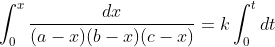 \int_{0}^{x}\frac{dx}{(a-x)(b-x)(c-x)}=k\int_{0}^{t}dt