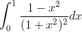 \int_{0}^1{}\frac{1-x^2}{(1+x^2)^2}dx