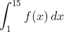 \int_{1}^{15}f(x)\, dx