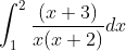 \int_{1}^{2} \frac{(x+3)}{x(x+2)} d x