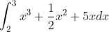 int_{2}^{3}x^{3}+frac{1}{2}x^{2}+5x dx