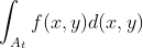 \int_{A_t}^{ }f(x,y)d(x,y)