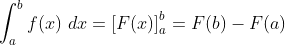\int_{a}^{b}f(x)\, \, dx=\left [F(x) \right ]_{a}^{b}=F(b)-F(a)