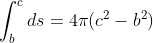 \int_{b}^{c}ds = 4\pi (c^2-b^2)