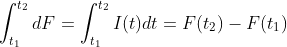 \int_{t_1}^{t_2}dF=\int_{t_1}^{t_2}I(t)dt=F(t_2)-F(t_1)