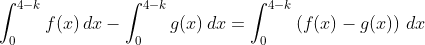 \int_0^{4-k}f(x)\,dx-\int_0^{4-k}g(x)\,dx=\int_0^{4-k}\left(f(x)-g(x)\right)\,dx