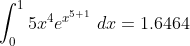 \int_0^1 5 x^4 e^{x^{5+1}} \ dx=1.6464