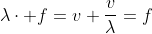 lambdacdot f=v\\ frac{v}{lambda}=f