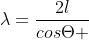 lambda=frac{2l}{cosTheta }