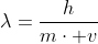 eq.;;lambda=frac{h}{mcdot v}